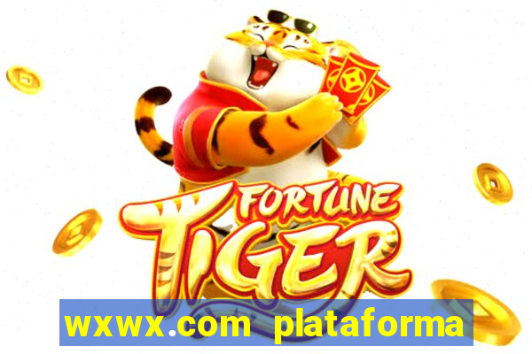 wxwx.com plataforma de jogos